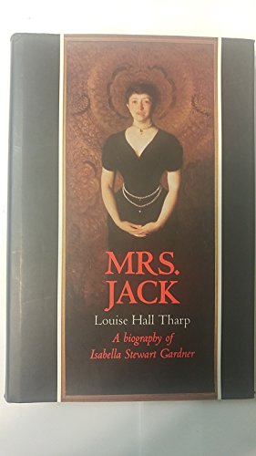 Imagen de archivo de Mrs. Jack: A Biography of Isabella Stewart Gardner a la venta por Wonder Book