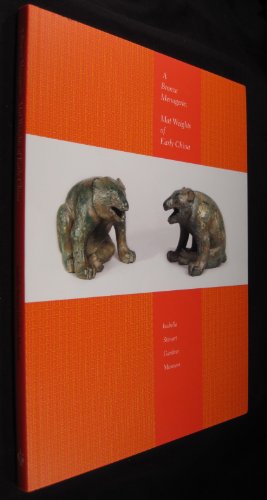 Imagen de archivo de A Bronze Menagerie: Mat Weights of Early China a la venta por Call Phil Now - Books