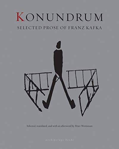 Stock image for Konundrum: Selected Prose of Franz Kafka for sale by Front Cover Books