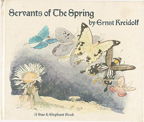 Servants of the Spring (9780914676119) by Ernst Kreidolf