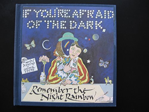 9780914676263: If you're afraid of the dark, remember the night rainbow