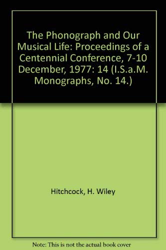 Stock image for The Phonograph and Our Musical Life : Proceedings of a Centennial Conference for sale by Better World Books: West