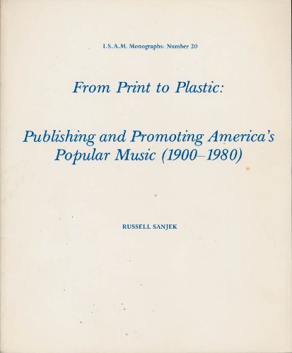 Stock image for From Print to Plastic: Publishing and Promoting Americas Popular Music (1900-1980) for sale by Andover Books and Antiquities