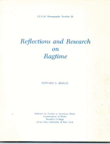 Reflections and Research on Ragtime (ISAM MONOGRAPHS) (9780914678274) by Berlin, Edward A.