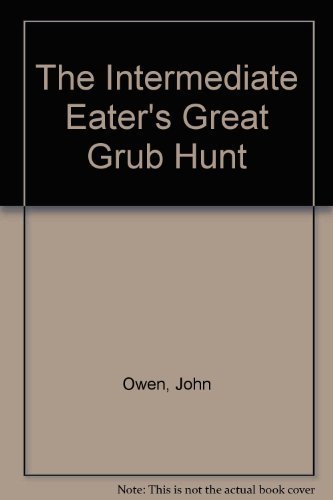 The Intermediate Eater's Great Grub Hunt (9780914687030) by Owen, John