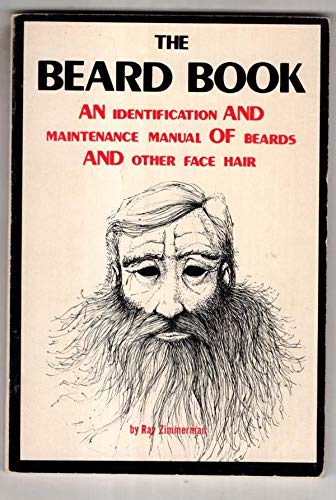 The Beard Book : An Identification and Maintenance Manual of Beards and Other Face Hair