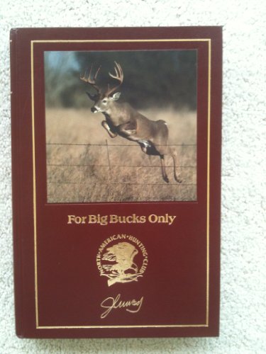 Imagen de archivo de For Big Bucks Only (Hunter's Information Series) a la venta por Gulf Coast Books