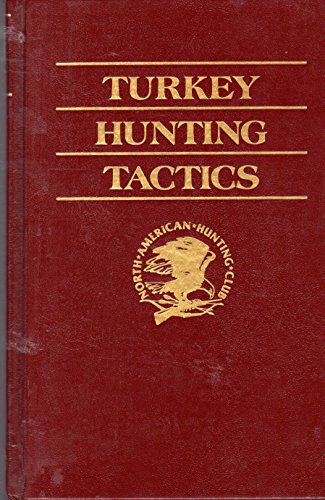 Imagen de archivo de Turkey Hunting Tactics (Hunter's Information Series) a la venta por Wonder Book