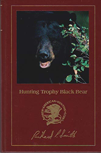 Beispielbild fr Hunting Trophy Black Bear (Hunter's Information Series) zum Verkauf von Wonder Book