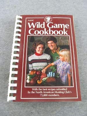 Beispielbild fr Nahc Wild Game Cookbook zum Verkauf von HPB-Diamond