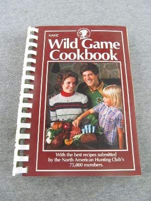 Stock image for Nahc Wild Game Cookbook for sale by Wonder Book