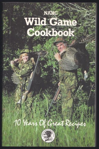 Stock image for 1992 NAHC Wild Game Cookbook (North American Hunting Club) for sale by Wonder Book