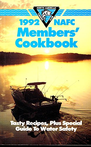 Stock image for 1992 NAFC Member's Cookbook: Tasty Recipes Plus Special Guide to Water Safety (North American Fishing Club) for sale by Wonder Book