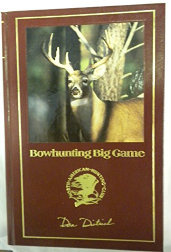 Beispielbild fr Bowhunting Big Game zum Verkauf von Better World Books