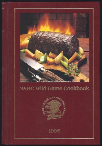 9780914697657: 1996 Nahc Wild Game Cookbook