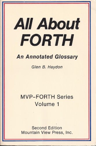 Stock image for All About Forth: An Annotated Glossary of Common Forth Ideograms for sale by HPB Inc.