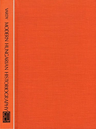 9780914710080: Modern Hungarian Historiography (East European Monograph Series No 16)