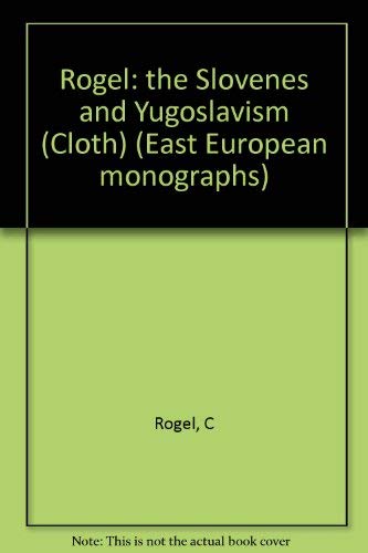 9780914710172: Rogel: the Slovenes and Yugoslavism (Cloth)
