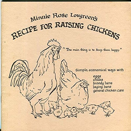 Stock image for Minnie Rose Lovgreen's recipe for raising chickens for sale by HPB Inc.