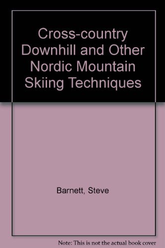 9780914718321: Cross-country downhill and other Nordic mountain skiing techniques