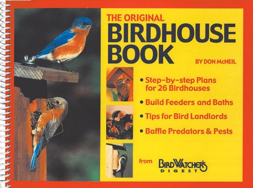 Imagen de archivo de Bird Watchers Digest 407 The Original Birdhouse Book by Don McNeil a la venta por BooksRun