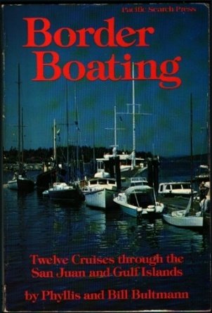 Imagen de archivo de Border boating: Twelve cruises through the San Juan and Gulf Islands a la venta por Half Price Books Inc.