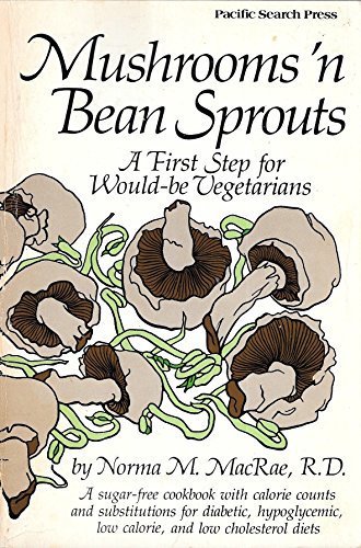 Stock image for Mushrooms 'n Bean Sprouts: A First Step for Would-be Vegetarians for sale by Crotchety Rancher's Books