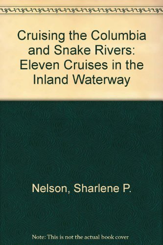 Imagen de archivo de Cruising the Columbia and Snake Rivers : Eleven Cruises in the Inland Waterway. a la venta por Sara Armstrong - Books