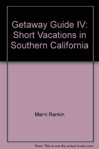 Beispielbild fr The getaway guide IV: Short vacations in Southern California zum Verkauf von Robinson Street Books, IOBA