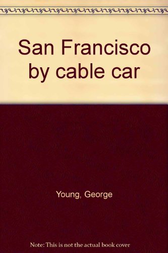 Imagen de archivo de SAN FRANCISCO BY CABLE CAR a la venta por Ed Buryn Books