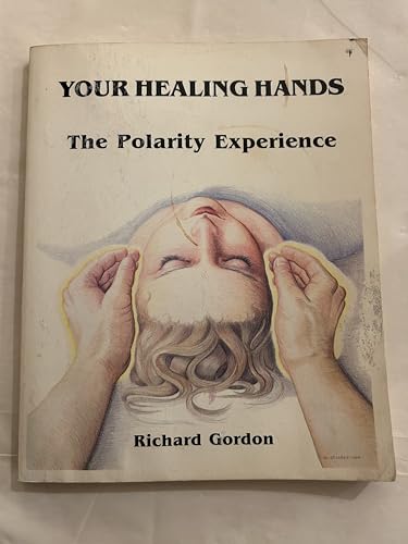 Beispielbild fr Your Healing Hands : The Polarity Experience zum Verkauf von Better World Books