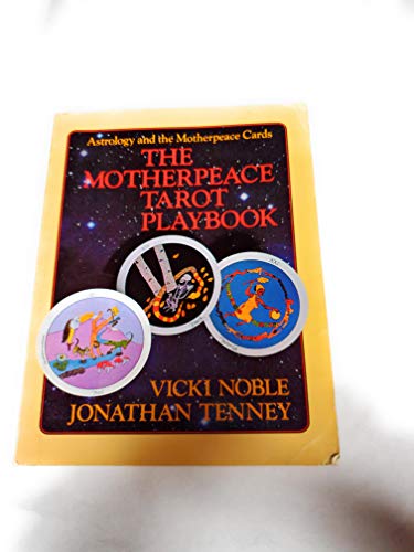 Stock image for The Motherpeace Tarot Playbook: Astrology and the Motherpeace Cards for sale by Half Price Books Inc.