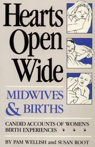 Stock image for Hearts Open Wide: Midwives Births for sale by Front Cover Books