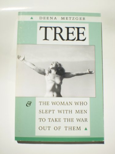 Imagen de archivo de Tree & The Woman Who Slept With Men to Take the War Out of Them a la venta por ThriftBooks-Dallas