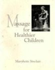 Imagen de archivo de Massage for Healthier Children a la venta por Better World Books: West