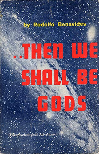 9780914732044: Then We Shall Be As Gods (Parapsychological Adventure)