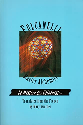 9780914732143: Fulcanelli: Master Alchemist: Le Mystere des Cathedrales, Esoteric Intrepretation of the Hermetic Symbols of The Great Work- English version