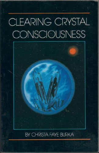 Beispielbild fr Clearing Crystal Consciousness zum Verkauf von Half Price Books Inc.