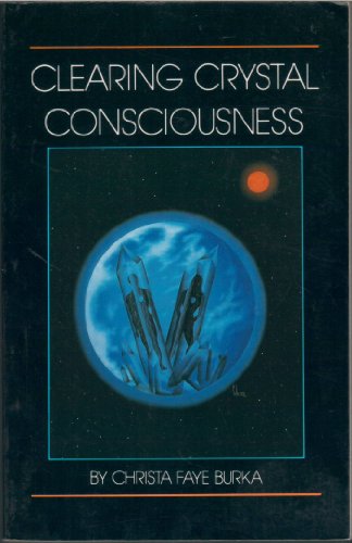 Stock image for Clearing Crystal Consciousness for sale by Books of the Smoky Mountains