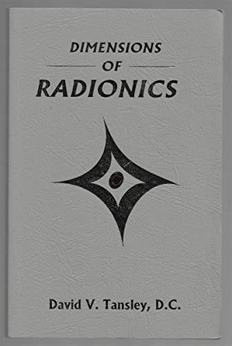 Beispielbild fr Dimensions of Radionics: Techniques of Instrumented Distant-Healing zum Verkauf von GoldBooks