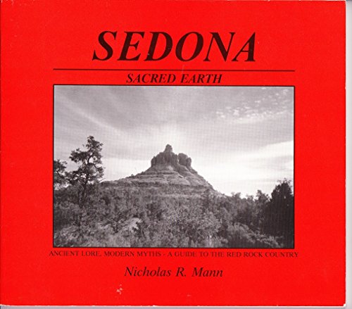 Stock image for Sedona Sacred Earth: Ancient Lore, Modern Myths- A Guide to the Red Rock Country for sale by Book Deals