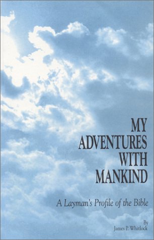 Imagen de archivo de My Adventures With Mankind: A Layman's Profile of the Bible a la venta por HPB-Red
