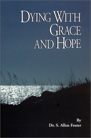 Imagen de archivo de Dying With Grace and Hope a la venta por Books From California
