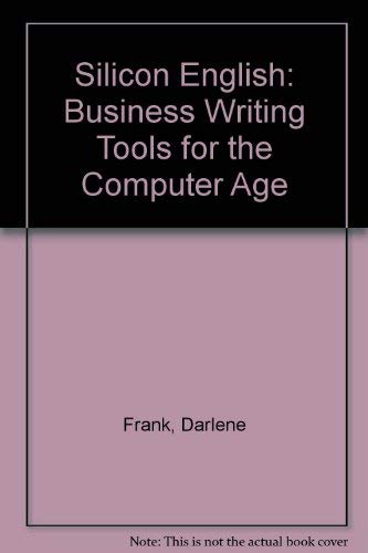 Stock image for Silicon English: Business Writing Tools for the Computer Age for sale by My Dead Aunt's Books