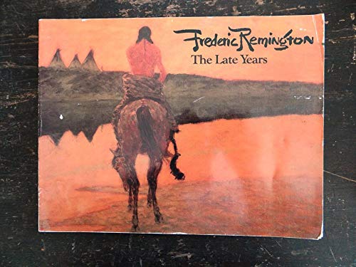 Frederic Remington, the Late Years (9780914738237) by Remington, Frederic