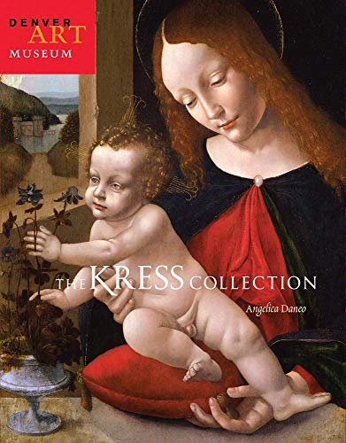 Stock image for The Kress Collection at the Denver Art Museum for sale by ThriftBooks-Dallas