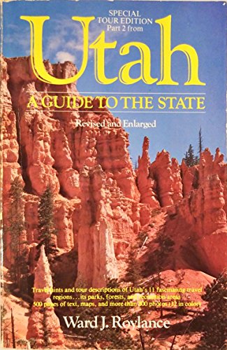 Utah: A Guide to the State, Tour Section Only (Part 2) (9780914740254) by Roylance, Ward Jay