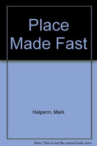 Place Made Fast (9780914742623) by Halperin, Mark