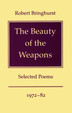 Beispielbild fr The Beauty of the Weapons: Selected Poems 1972-82 zum Verkauf von COLLINS BOOKS