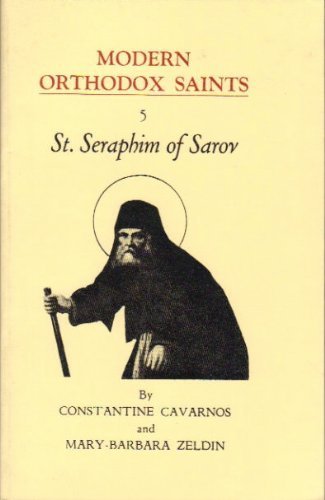 Imagen de archivo de St. Seraphim of Sarov: Widely beloved mystic, healer, comforter, and spiritual guide : an account of his life, character and message, together with a . counsels (His Modern Orthodox saints ; 5) a la venta por ThriftBooks-Dallas